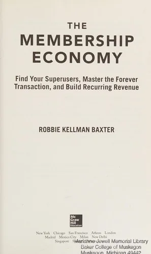 Book cover of The Membership Economy: Find Your Superusers, Master the Forever Transaction, and Build Recurring Revenue by Robbie Kellman Baxter